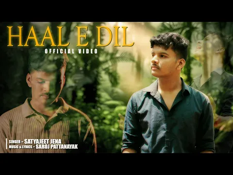 Download MP3 Haal E Dil - Satyajeet Jena || Official Video