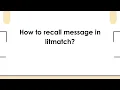 Download Lagu How to recall message in litmatch?