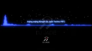 Download Anjing Anjing Banget (Dj Jade Techno PBT) MP3