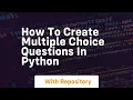 How to create multiple choice questions in python