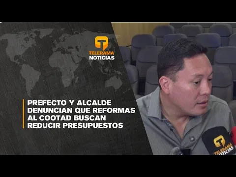 Prefecto y alcalde denuncian que reformas al COOTAD buscan reducir presupuestos