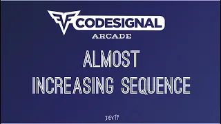 Almost Increasing Sequence almostIncreasingSequence Codesignal Solutions