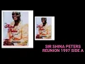 SIR SHINA PETERS REUNION 1997 SIDE A