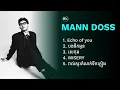 Lagu Mann Doss | រាល់សូរតំណក់ទឹកភ្លៀង, សេកុង, បងនឹកអូន,Echo of you, MISERY