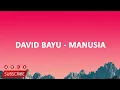 David Bayu - MANUSIA (Lirik Lagu)
