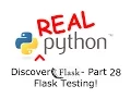 Discover Flask Part 28 - Flask Testing
