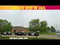 Inmate Dies In Jail At Devils Lake North Dakota