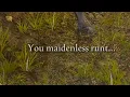 You maidenless runt