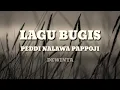PEDDI NALAWA PAPPOJI/LAGU BUGIS