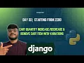 Day 22 - Django Ecommerce Cart Quantity Remove Cart Item with Variations