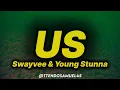 Swayvee & Young Stunna - Us (lyrics)