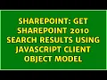 Sharepoint Get Sharepoint 2010 search results using Javascript Client Object Model