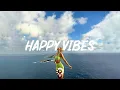 Download Lagu Happy Vibes  ~ Morning songs for a positive day