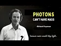 Richard Feynman Why Photons Having Mass Is IMPOSSIBLE