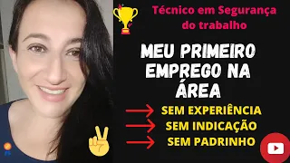Técnico em Segurança do trabalho - Como consegui meu primeiro emprego na área sem experiência!
