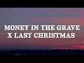 Lagu Money In The Grave x Last Christmas Tiktok Remix {Lyrics} Mix By iameliwood