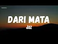 Jaz - Dari Mata (Lirik lagu)