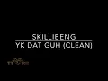 Skillibeng - YK Dat Guh (TTRR Clean Version)