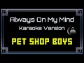 Pet Shop Boys • Always On My Mind (CC Karaoke / Instrumental)