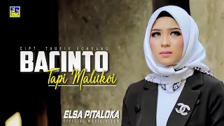 Download Elsa Pitaloka -  BACINTO TAPI MALUKOI [Official Music Video] MP3