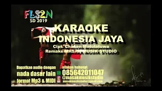 INDONESIA JAYA - CHAKEN M (KARAOKE) VERSI TERBARU || remake MASAK MUSIK STUDIO || FLS2N SD 2019