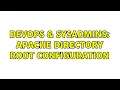 DevOps SysAdmins Apache directory root configuration