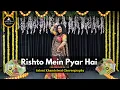 Download Lagu Rishto Mein Pyar Hai | ये रिश्ता क्या कहलाता है | Wedding Dance | Saloni khandelwal Choreography