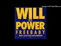 Lagu Will To Power - Baby I Love Your Way (Freebird) (Instrumental)
