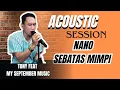Download Lagu Nano - Sebatas Mimpi Cover ( Tony Feat My September Music )