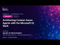 Architecting Context-Aware Agents with the Microsoft IQ Stack
