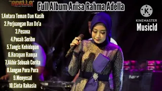 Anisa Rahma Full Album Adella | antaratemandankasih | perjuangandandoa | pesona | MusikID