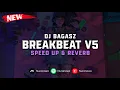 Download Lagu DJ BreakBeat V5 ( Speed Up \u0026 Reverb ) 🎧