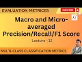 Multiclass Classification Metrics Macro vs Micro-averaged F1 Score Explained L-12