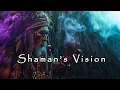 Shaman s Vision - Powerful Shamanic Drumming