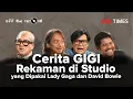 Lagu OFF THE RECORD: Cerita GIGI Rekaman di Studio yang Dipakai Lady Gaga dan David Bowie