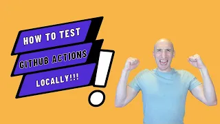 How to test GitHub Actions Locally