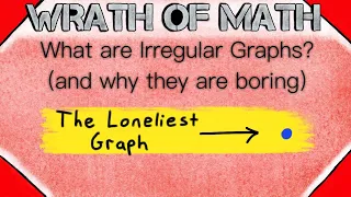 What are Irregular Graphs and why they are boring Graph Theory