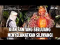 Lagu Kian Santang Berjuang Menyelamatkan Siliwangi | KEMBALINYA RADEN KIAN SANTANG | EPS. 181