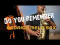 Download Lagu Do you remember - sax cover Rodrigo Melo