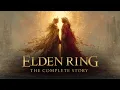 Elden Ring The Complete Lore Explained Full Story and Timeline Lore to Sleep To