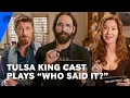 Tulsa King Cast Quiz Who Said It Paramount