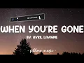 When You're Gone - Avril Lavigne (Lyrics) 🎵
