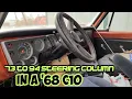 73-94 chev truck steering column in a 68 c10 c10 steering wheel rebuild