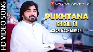 asfandyaar momand song 2022 pukhtana khkoli di officical video songs 2022 hd music