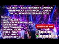 Download Lagu REMIX SAAT TERAKHIR VS JANGAN BERTENGKAR LAGI SPECIAL BEST DUGEM NONSTOP TERBARU 2020 DJ F4RID™