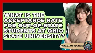 What Is The Acceptance Rate For Out-of-state Students At Ohio State University