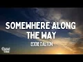 Eddie Dalton - Somewhere Along The Way (Lyrics)