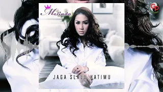 Download Melinda - Jaga Slalu Hatimu (Official Audio) MP3