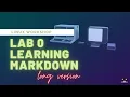 Lab 0 Learning Markdown - Long version