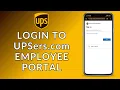 UPSers com Employee Portal Sign In How to Log In to UPSers com Employee Portal
